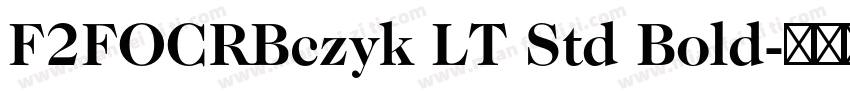 F2FOCRBczyk LT Std Bold字体转换